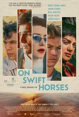 黑爆料《快马驰情 On Swift Horses》免费在线观看