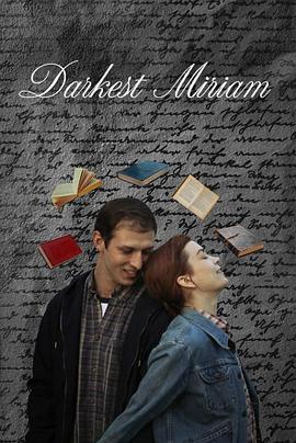 黑暗爆料官方《至暗米里亚姆 Darkest Miriam》免费在线观看